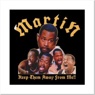 martin : keep them away  from me!! Posters and Art